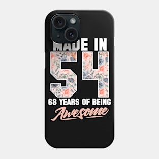 Made in 1954 68 years of being awesome 68th Birthday Flowers Phone Case