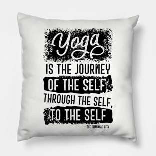 Yoga is the journey of the self, through the self, to the self Pillow