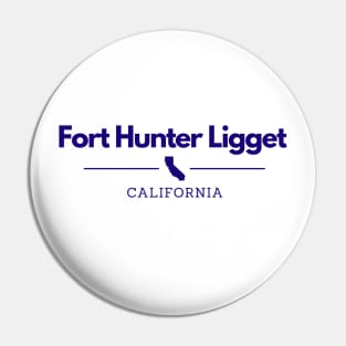 Fort Hunter Ligget, California Pin