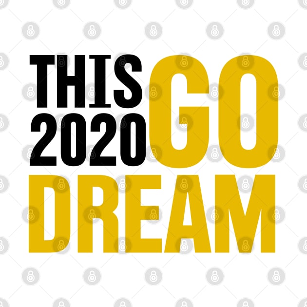 This 2020 Go Dream | Happy New Year 2020 by GaryVeeApparel