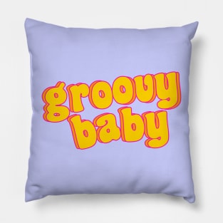 Groovy baby (bubble letters) Pillow