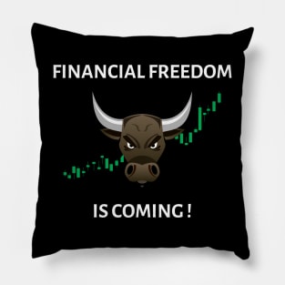 Financial freedom is coming Pillow