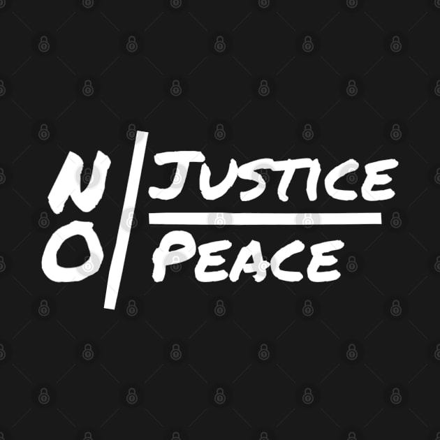 NO Justice NO Peace by Treetop Designs