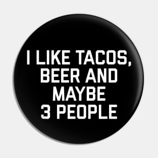 I Like Tacos Bear Maybe 3 People Pin