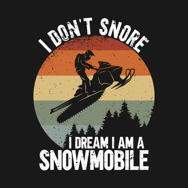 I Dream I Am A Snowmobile by TK Store