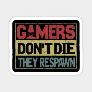 Gamers don't die respawn Magnet