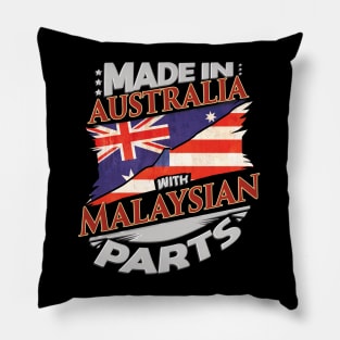 Made In Australia With Malaysian Parts - Gift for Malaysian From Malaysia Pillow