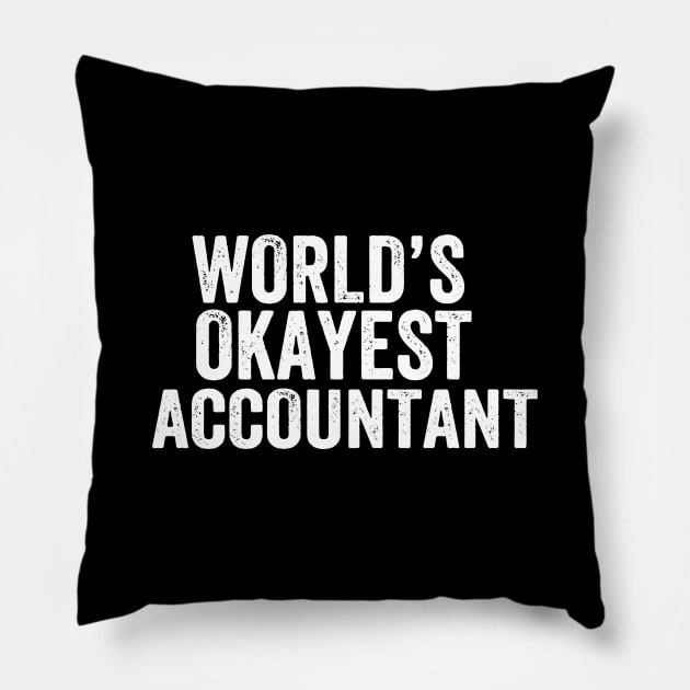 WORLD'S OKAYEST ACCOUNTANT Pillow by adil shop