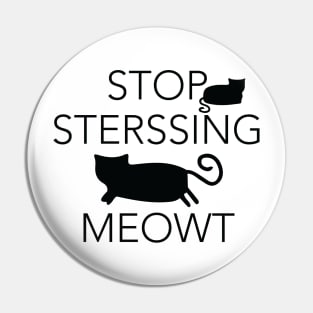 Stop Stressing Meowt White t-shirt For cat lovers birthday and weddings gift for friends Pin