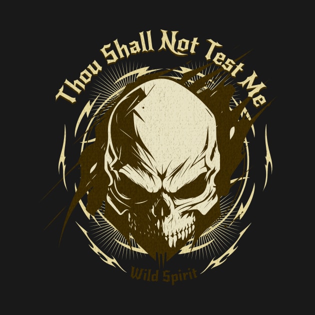 Thou Shall Not Test Me Wild Spirit Quote Motivational Inspirational by Cubebox