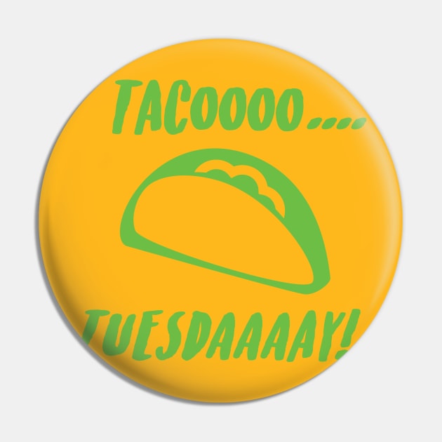 Tacoooo.... Tuesdaaaay! - Green Pin by Ignition