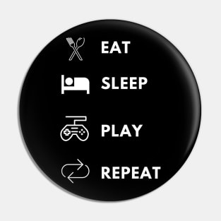 Eat sleep play repeat gamer lifecycle Pin