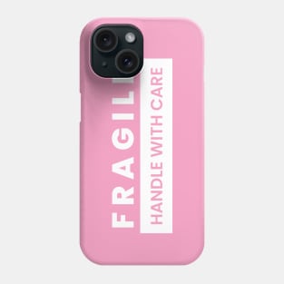 Handle with care Phone Case