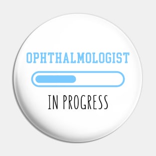 Ophthalmologist In Progress - Funny Ophthalmology Gift Pin