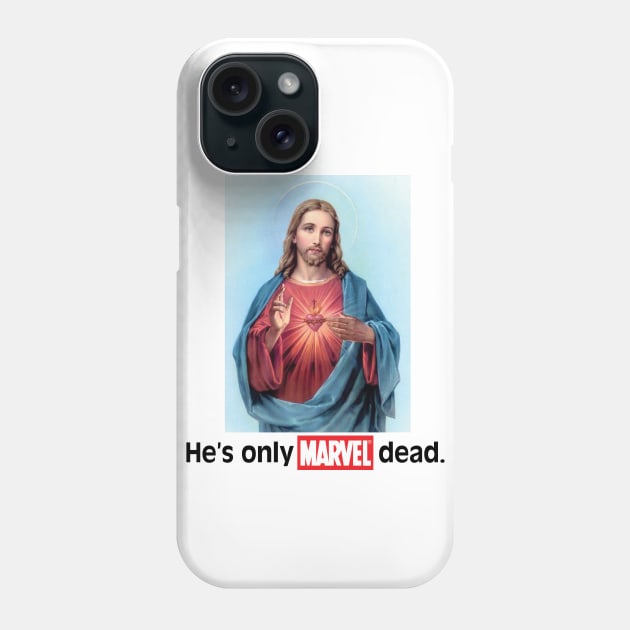 He's Only Marvel Dead Phone Case by Dean_Stahl