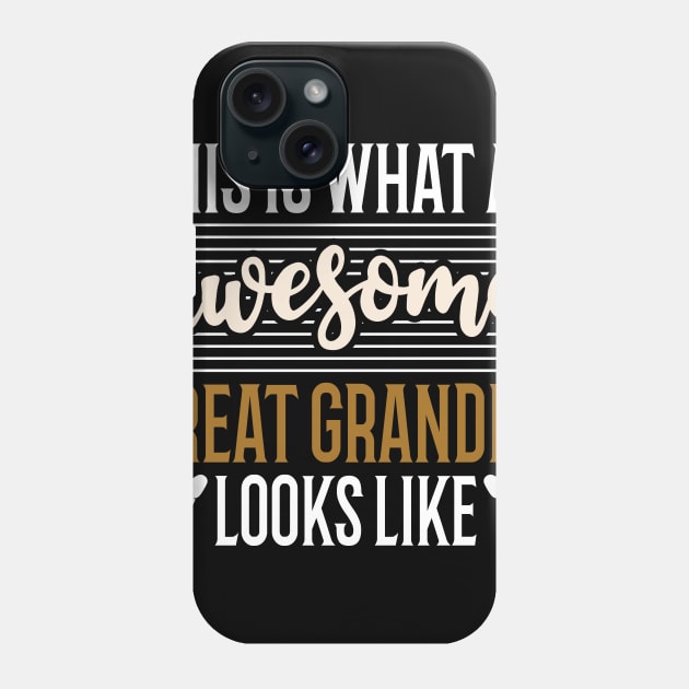 This is What an Awesome Great Grandpa Look Like Phone Case by Tesszero