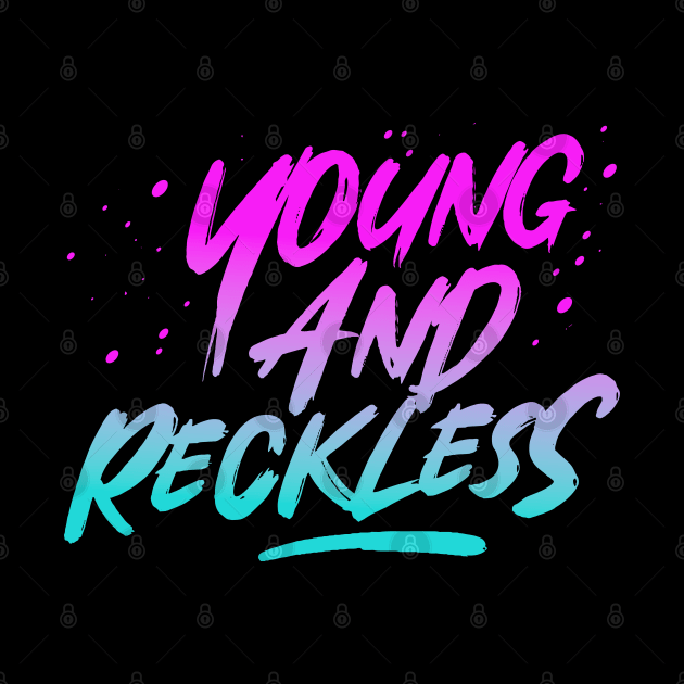 Young and reckless by DeathAnarchy