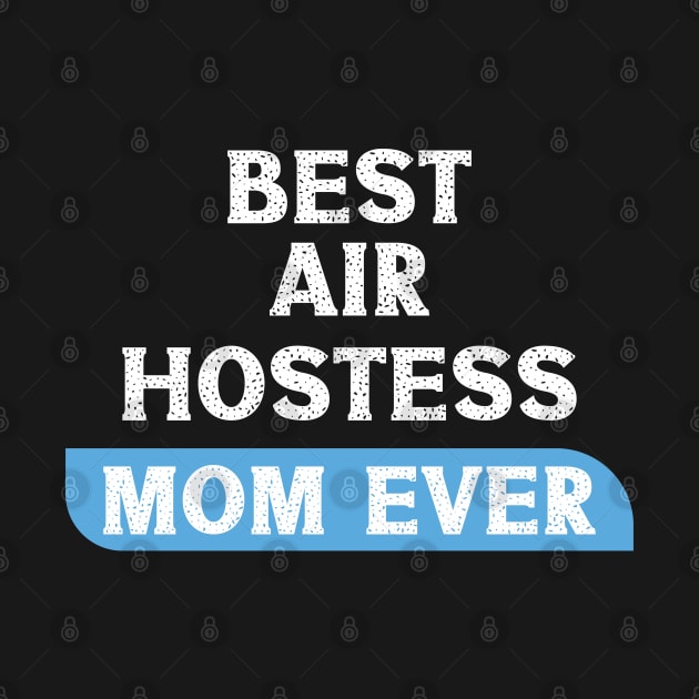 Best Air Hostess Mom Every Funny Flight Attendants Flying Aviation by patroart