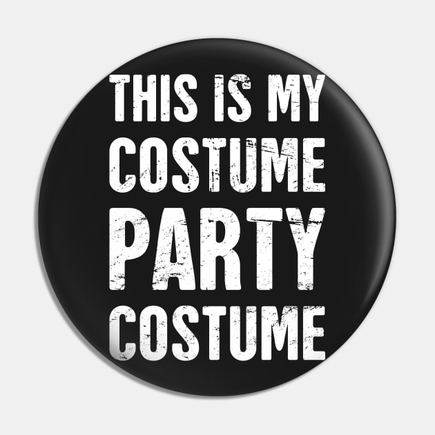 This Is My Costume Party Costume Pin by MeatMan