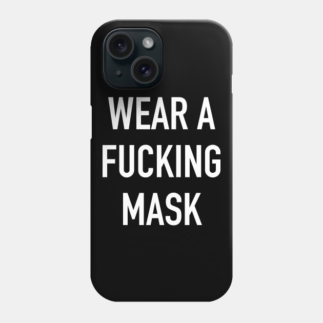 Wear A Fucking Mask Phone Case by tommartinart