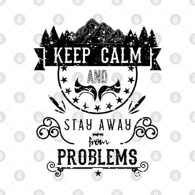 Keep Calm and Stay Away from Problems Vintage RC11 by HCreatives