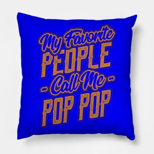 My Favorite People Call Me Pop Pop Pillow