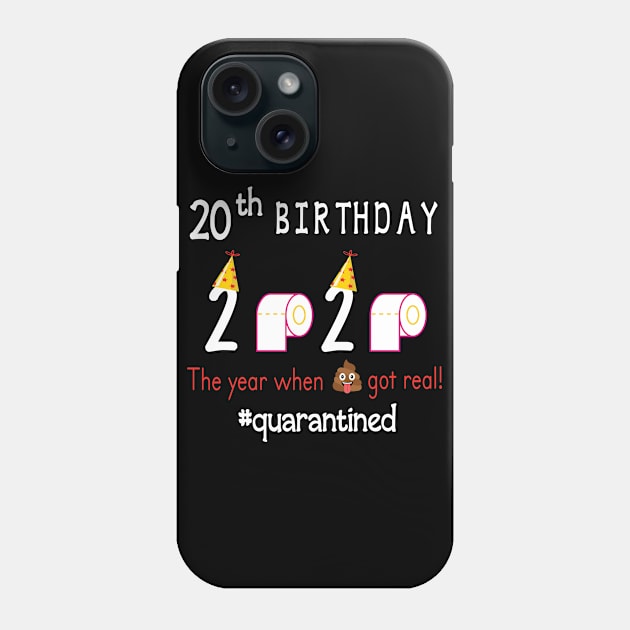 20th Birthday 2020 Birth Hat Toilet Paper The Year When Shit Got Real Quarantined Happy To Me Phone Case by Cowan79