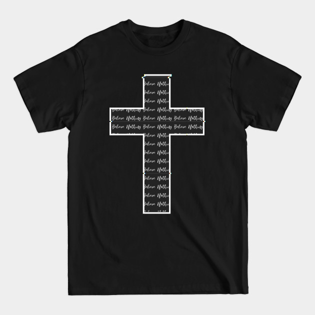 Discover Believe Nothing Cross Atheist Glitch - Atheist - T-Shirt