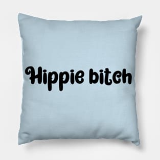 Hippie bitch, nature lover, kind, animal lover design Pillow