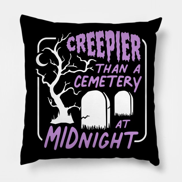 Creepier Than a Cemetery at Midnight Pillow by awfullyadorable