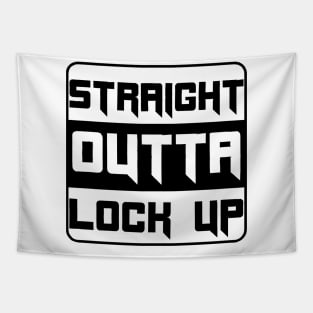 Straight outta lock up design Tapestry