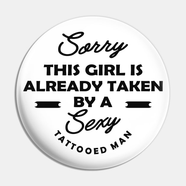 Tattooed Man Wife - Sorry this guy is already taken by a sexy tattooed woman Pin by KC Happy Shop