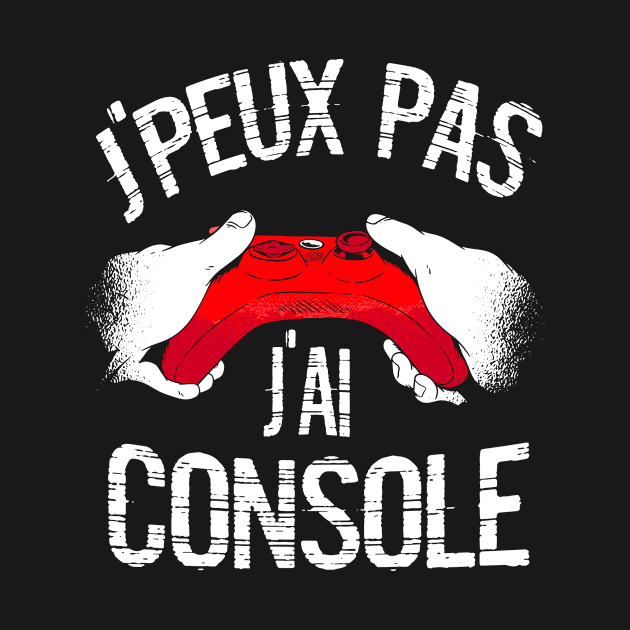 J'Peux Pas J'ai Console cadeau Gamer by Goodplan