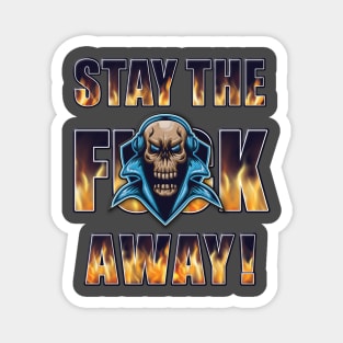 Stay the F Away! - Skull Magnet