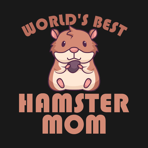 World's best hamster mom by TK Store