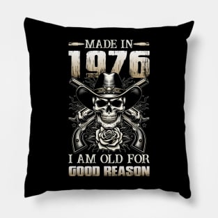 Made In 1976 I'm Old For Good Reason Pillow