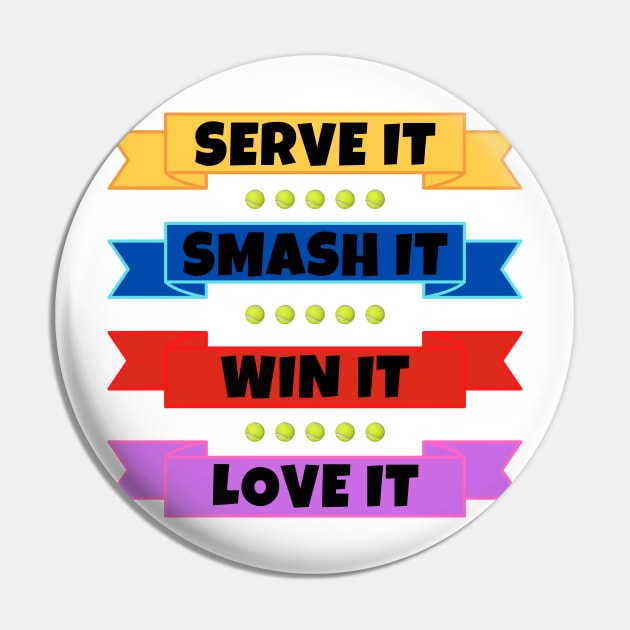 Serve It Smash It Win It Love It US OPEN Tennis Pin by TopTennisMerch