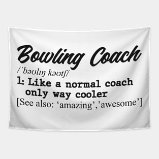 Bowling coach. Perfect present for mom dad father friend him or her Tapestry