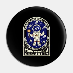 Polygon / Crypto v. SEC ("YOUR MOM IS A SECURITY") Pin