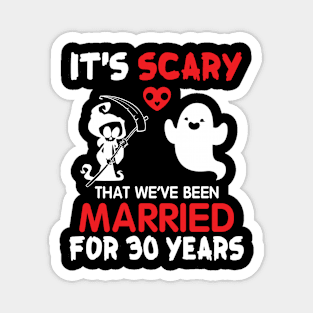 Ghost And Death Couple Husband Wife It's Scary That We've Been Married For 30 Years Since 1990 Magnet