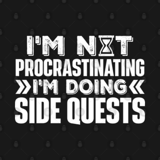 I'm Not Procrastinating... I'm Doing Side Quests by RiseInspired