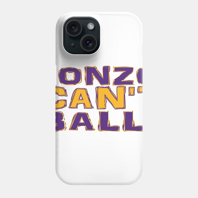 Lonzo Can't Ball! Phone Case by OffesniveLine