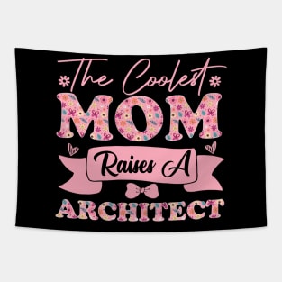 the coolest mom raises a architect saying architecture for mothers day supporting Tapestry