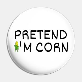 Pretend I'm Corn Last Minute Halloween Costume It's Corn Pin