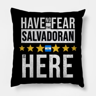 Have No Fear The Salvadoran Is Here - Gift for Salvadoran From El Salvador Pillow