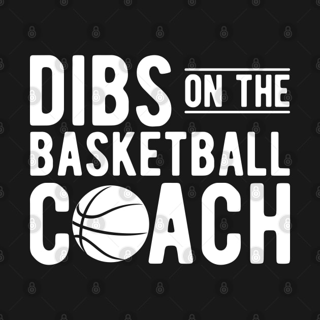 Basketball Coach - Dibs on the Basketball Coach w by KC Happy Shop