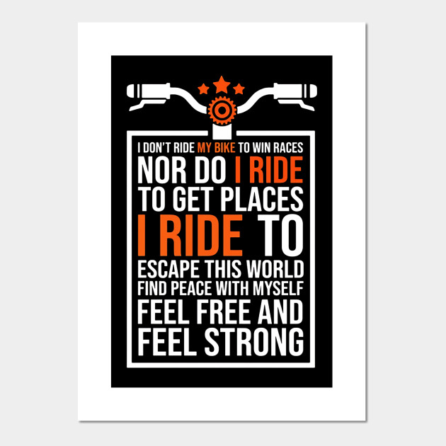 i dont ride my bike to win races poster