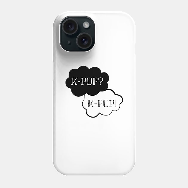 K-POP? K-POP! Phone Case by ilustraelleg