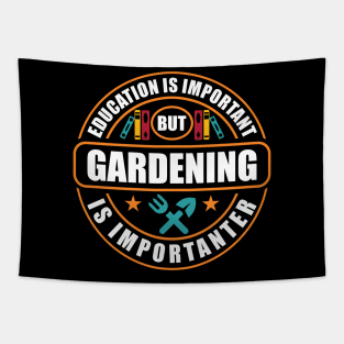 Education Is Important Gardening Is Importanter Tapestry