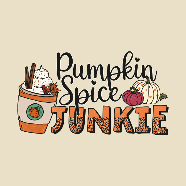 Pumpkin Spice Junkie by CB Creative Images